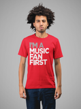 I'm A Music Fan First Men's T-Shirt