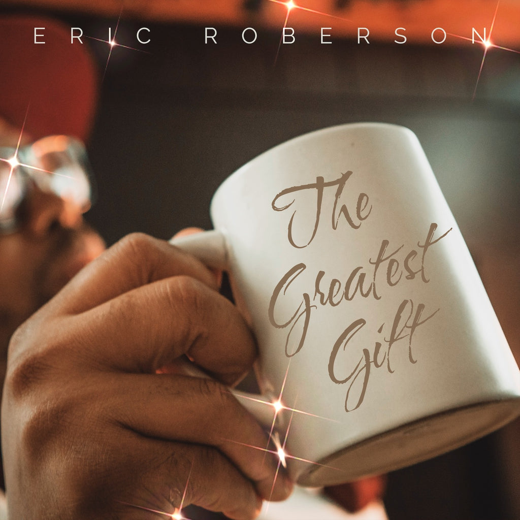 Eric Roberson   The Greatest Gift