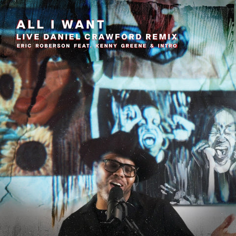 “All I Want” feat. Kenny Greene & Intro (Live Daniel Crawford Mix)