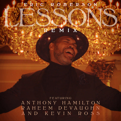 "Lessons" (Remix) Ft. Anthony Hamilton, Raheem DeVaughn, & Kevin Ross Digital Download