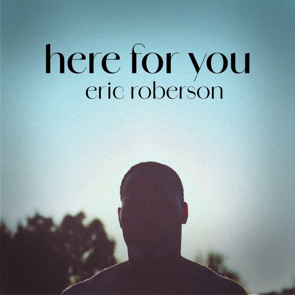 Eric Roberson   Here For You